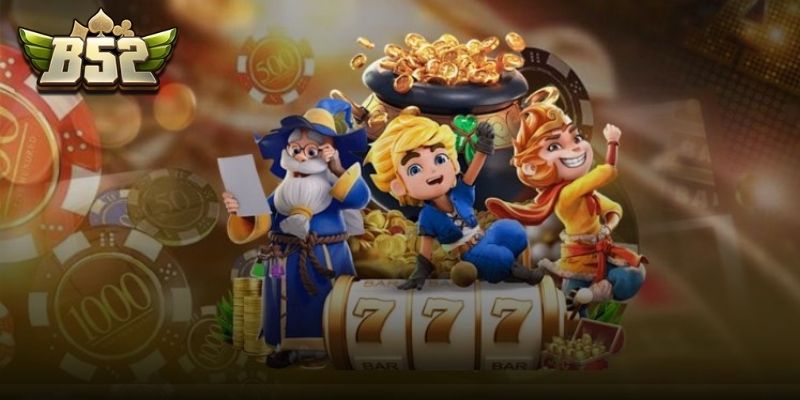 Nổ hũ B52 - Trải nghiệm đỉnh cao, cảm xúc bùng nổ