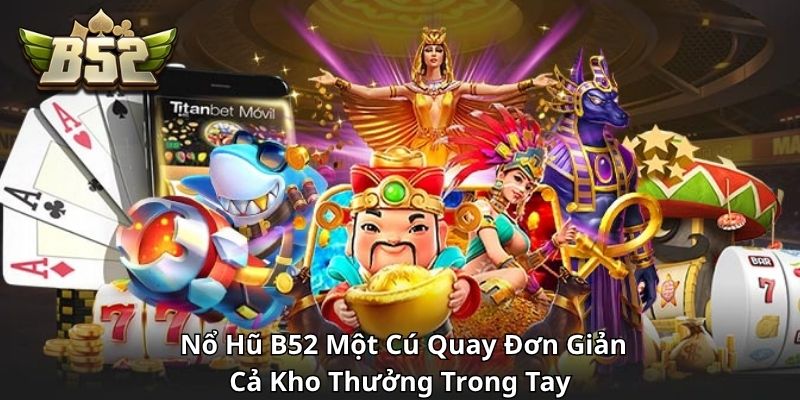  Nổ Hũ B52