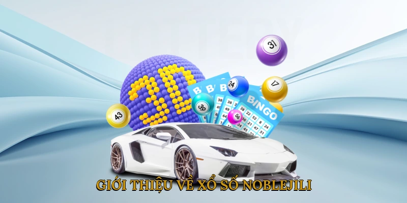 Giới thiệu về xổ số NOBLEJILI