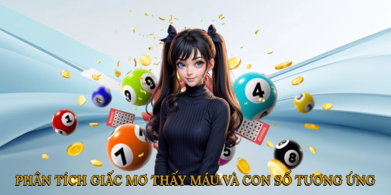 Phân tích giấc mơ thấy máu và con số tương ứng