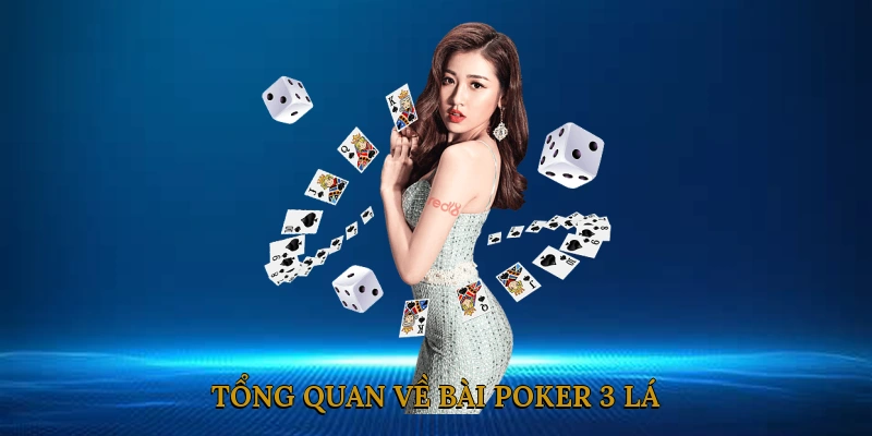 Tổng Quan Về Bài Poker 3 Lá