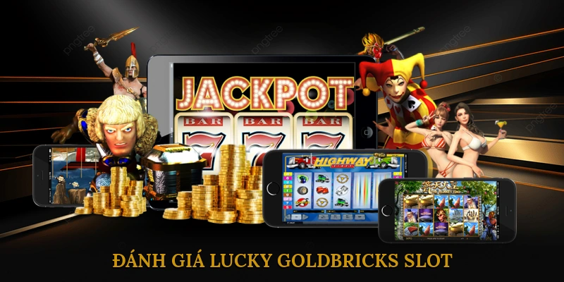 Đánh giá Lucky Goldbricks Slot